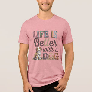Livet är bättre med hund Hund älskare i Fantastisk T Shirt