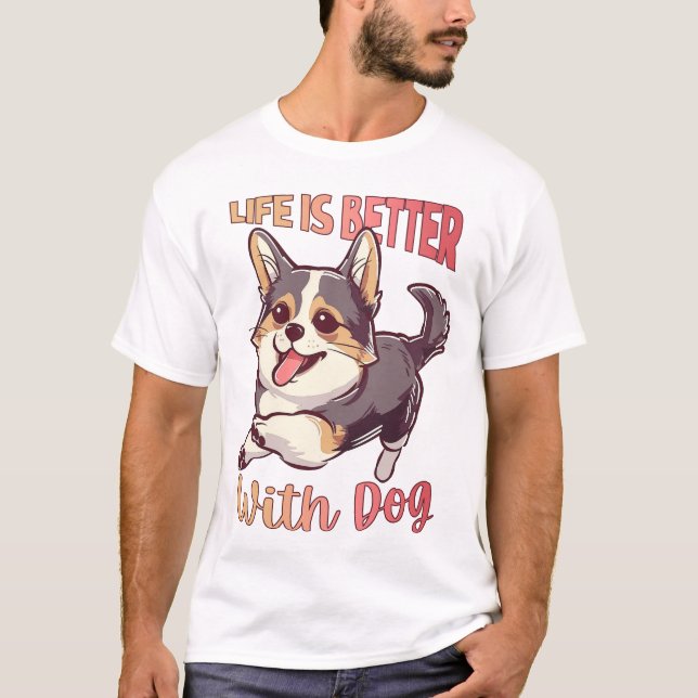 Livet är bättre med Hund T Shirt (Framsida)