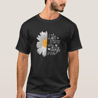 Livet är bättre med Hundar runt Cute Paw Print Flo T Shirt