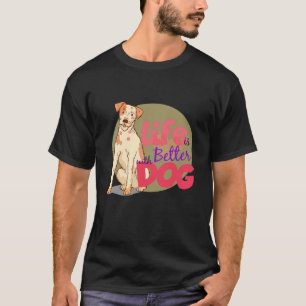 Livet är bättre med Hundar Shirt, Hund Shirt, Hund T Shirt