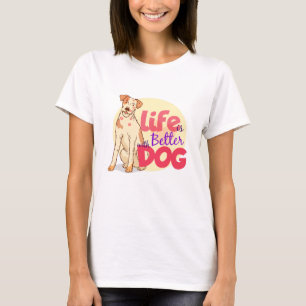 Livet är bättre med Hundar Shirt, Hund Shirt, Hund T Shirt