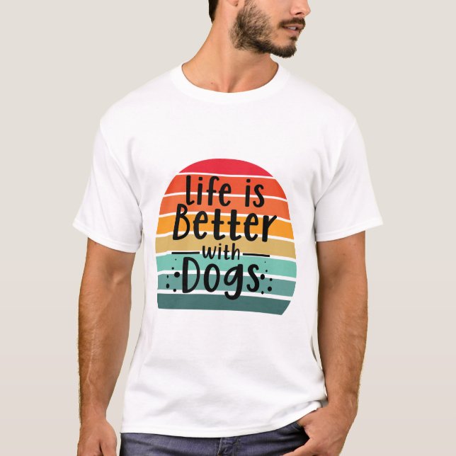 Livet är bättre med Hundar T Shirt (Framsida)