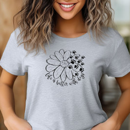 Livet är bättre med Hundar T Shirt