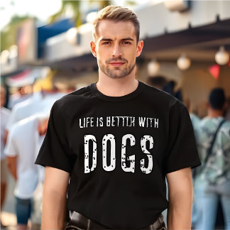 Livet är bättre med Hundar T Shirt