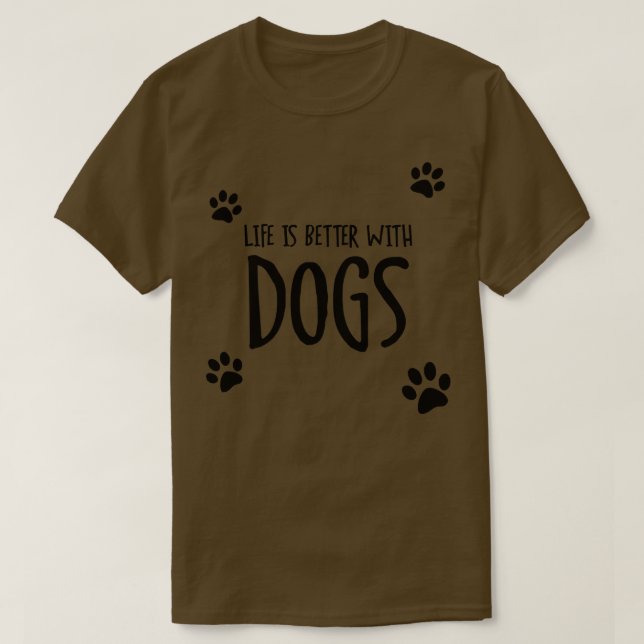 Livet är bättre med Hundar T Shirt (Design framsida)