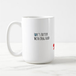"Livet är bättre med hundhår" Rolig kaffekopp för