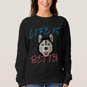 Livet är bättre med Husky Passande T Shirt