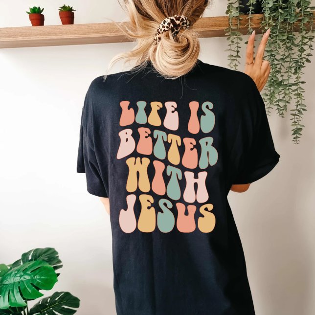 Livet är bättre med Jesus T Shirt (Skapare uppladdad)