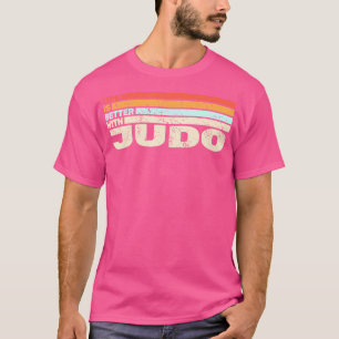 Livet är bättre med Judo och Judokas Judoist Judo T Shirt