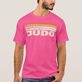 Livet är bättre med Judo och Judokas Judoist Judo T Shirt