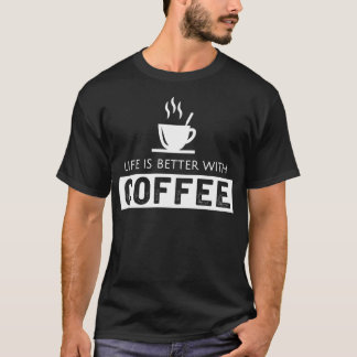 Livet är bättre med kaffe 4 t shirt