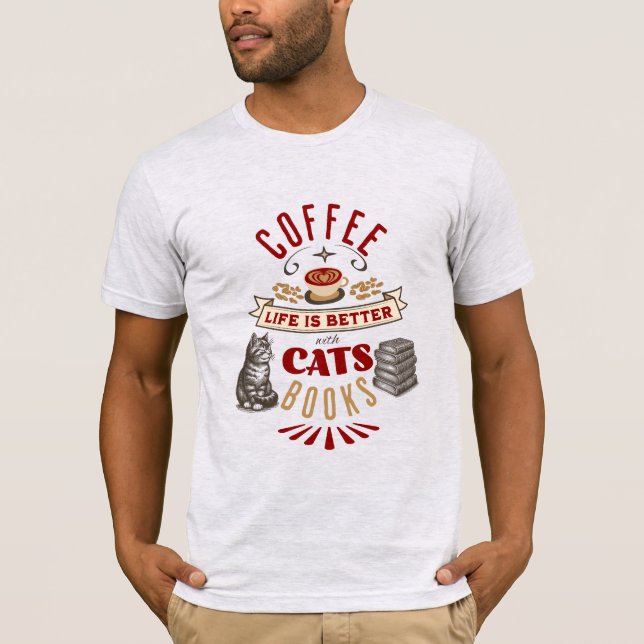 Livet är bättre med kaffe, katter och Bokar T Shirt (Framsida)