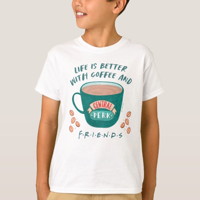 Livet är bättre med kaffe och FRIENDS™ T Shirt (Framsida)