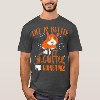 Livet är bättre med kaffe och Grisar T Shirt