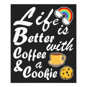 Livet är bättre med kaffe och kaka fototryck