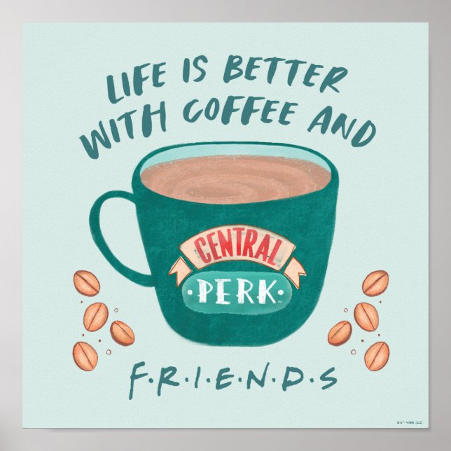 Livet är bättre med kaffe och VÄNNER™ Poster (Framsidan)