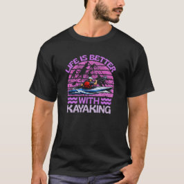 livet är bättre med kajakpaddling t shirt