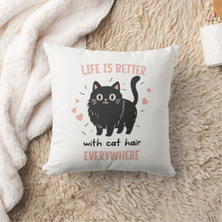 Livet är bättre med katt hår överallt, rolig katt kudde