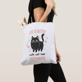 Livet är bättre med katt hår överallt, rolig katt tygkasse