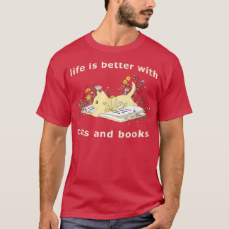 Livet är bättre med katter och Bokar, Bok älskare- T Shirt