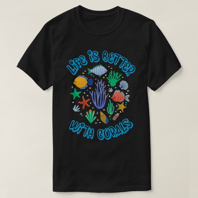 Livet är bättre med korallakvarteret t shirt (Design framsida)