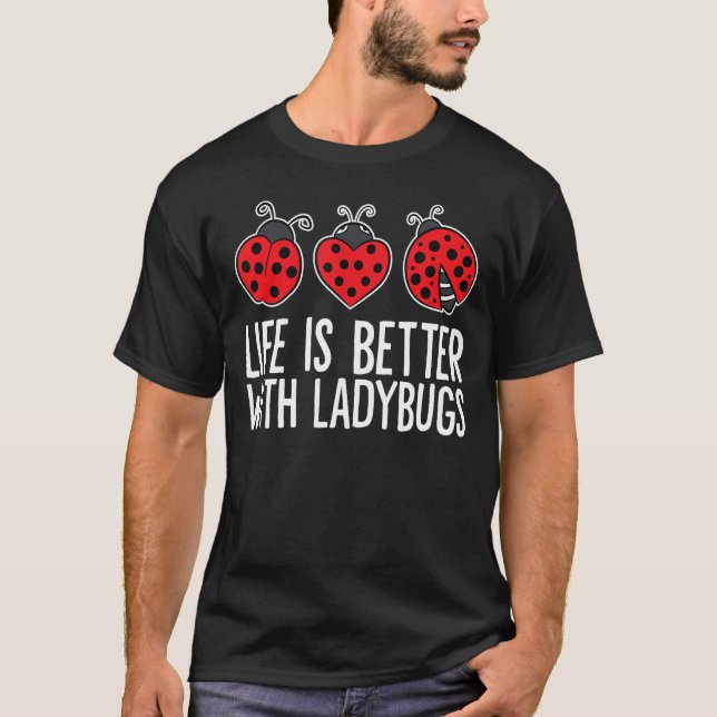 Livet är bättre med ladybugs t shirt (Framsida)