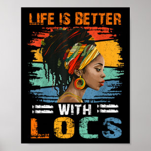 Livet är bättre med Locs Svarta Kvinnor Melanin Af Poster