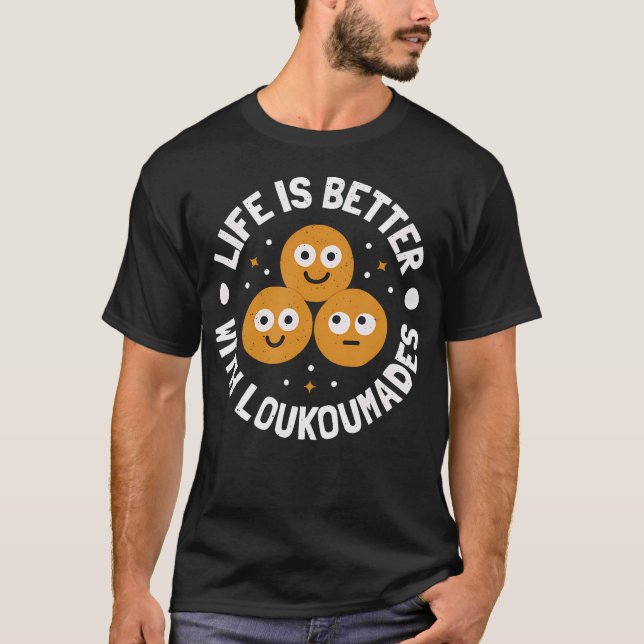 Livet är bättre med Loukoumades - grekisk Loukouma T Shirt (Framsida)