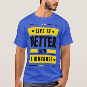 Livet är bättre med massage 10 t shirt
