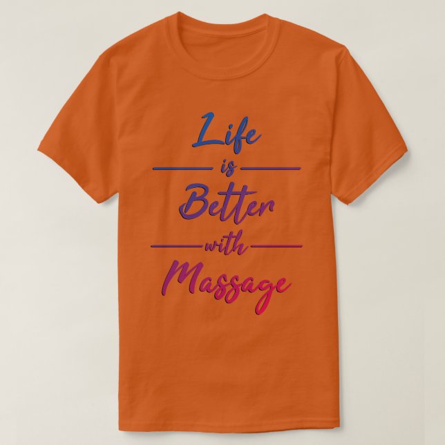 Livet är bättre med massage 19 t shirt (Design framsida)