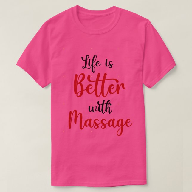 Livet är bättre med Massage 24 T Shirt (Design framsida)