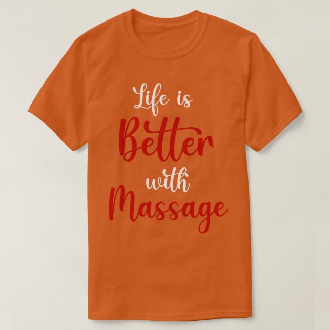 Livet är bättre med massage 25 t shirt (Design framsida)