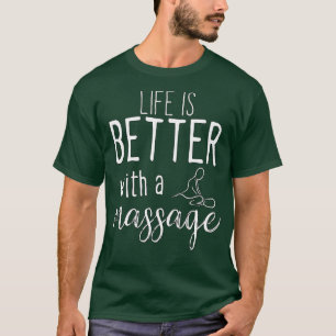 Livet är bättre med massage 45 t shirt