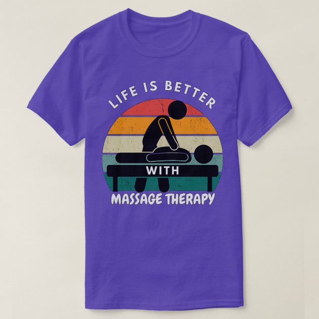 LIVET ÄR BÄTTRE MED MASSAGE-BEHANDLING T SHIRT (Design framsida)