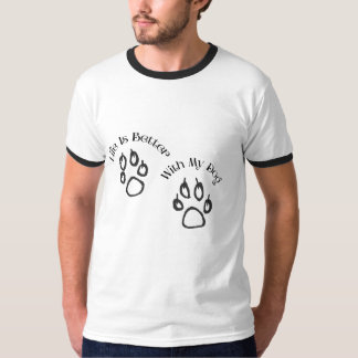 Livet Är Bättre Med Min Hund T-Shirt