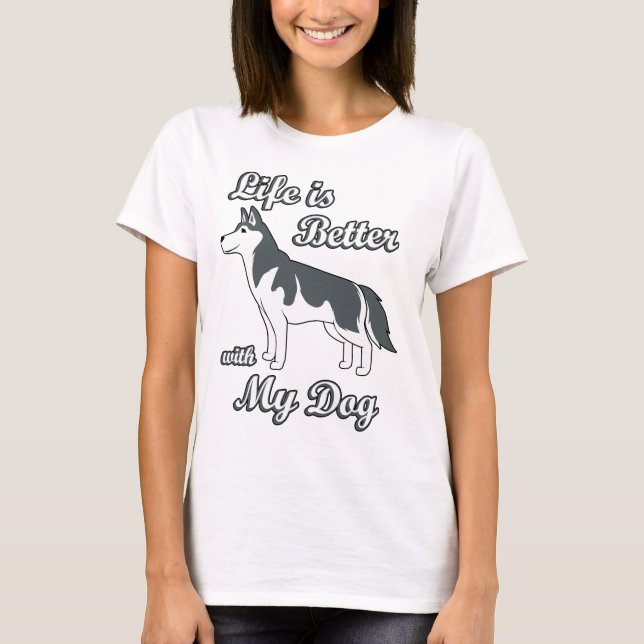 Livet är Bättre Med Min Hund T Shirt (Framsida)