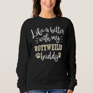 Livet är bättre med min Rottweiler Buddy-Perfekt f T Shirt