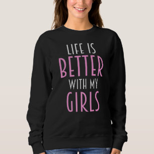 Livet är bättre med mina flickdöttrar i Mor T Shirt