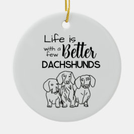 Livet är bättre med några Dachshunds-dockor Julgransprydnad Keramik