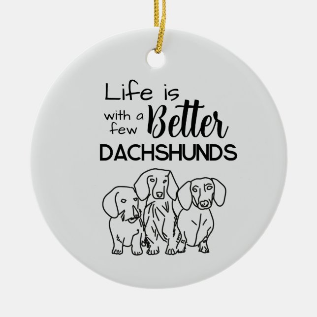 Livet är bättre med några Dachshunds-dockor Julgransprydnad Keramik (Framsidan)