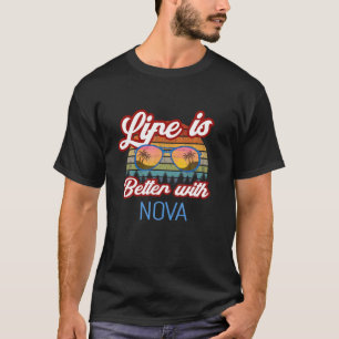 Livet är bättre med Nova Funny Women/Girl/Baby Nam T Shirt
