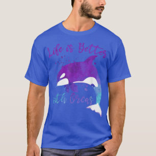 Livet är bättre med OrcasCute Orca Whale T Shirt