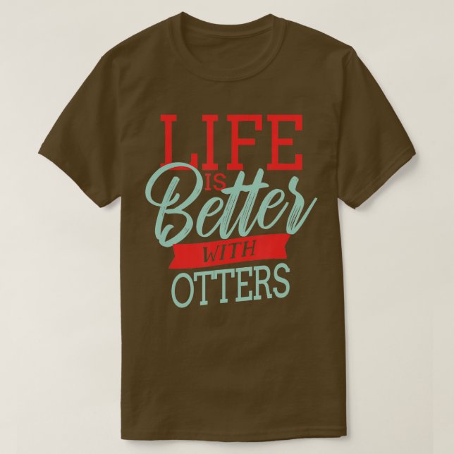 Livet är bättre med otters - 2 t shirt (Design framsida)