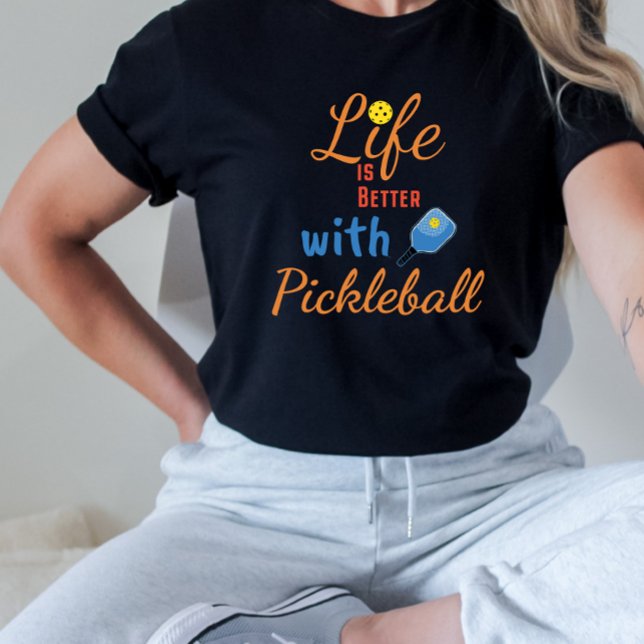 Livet är bättre med Pickleball T Shirt (Skapare uppladdad)