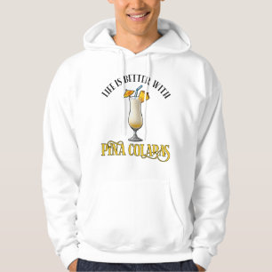 Livet är Bättre Med Pina Coladas Hoodie