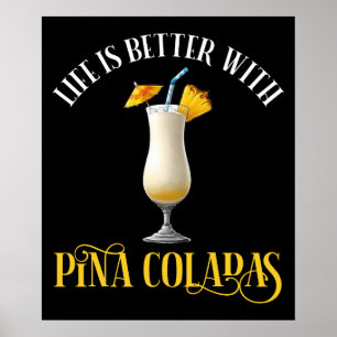 Livet är bättre med Pina Coladas Poster