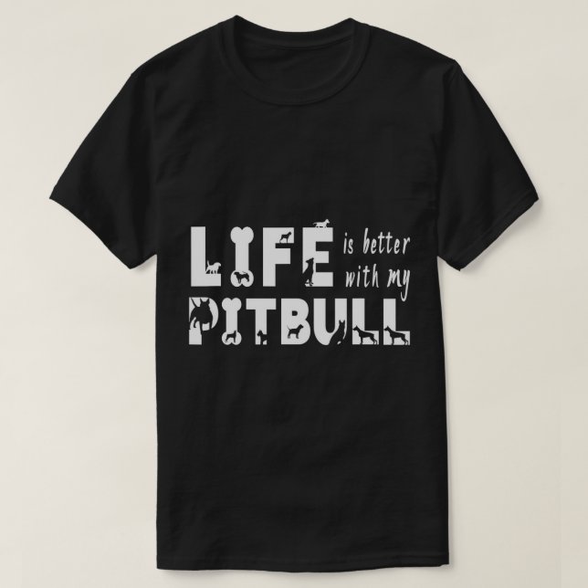 Livet är bättre med Pitbull eller American Staffor T Shirt (Design framsida)