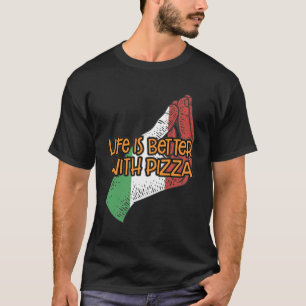 Livet är bättre med Pizza Funny Italienska Humor I T Shirt
