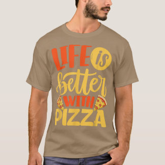 Livet är bättre med Pizza Pizza Älskare Eating Ita T Shirt