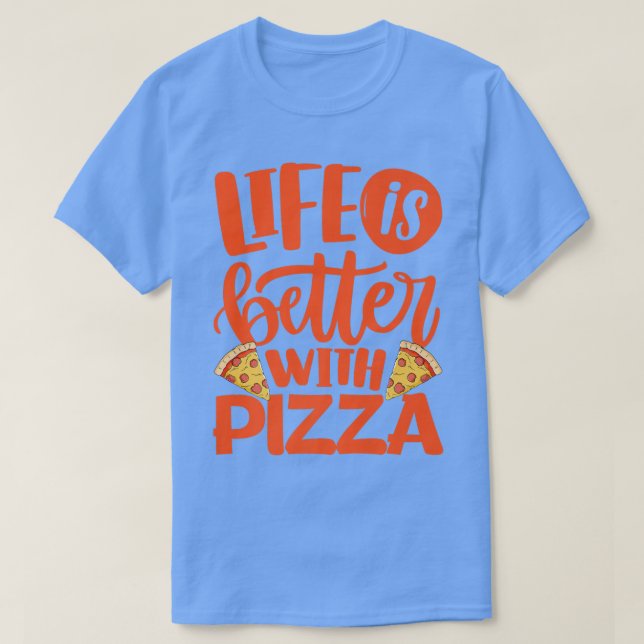 Livet är bättre med Pizza Pizza Älskare Eating Ita T Shirt (Design framsida)